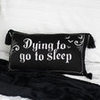 Dying to Go to Sleep Satin Cushion