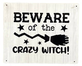 Metal Sign Plaque - Beware of The Crazy Witch