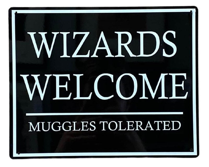 Metal Wall Sign - Wizards Welcome Muggles Tolerated