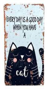 Metal Wall Sign - Every Day Is A Good Day With A Cat