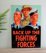 Vintage Metal Sign - Retro Propaganda - Back Up The Fighting Forces