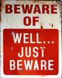 Vintage Metal Sign - Beware Of Well Just Beware