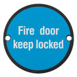 76 X 1.5MM SIGN - FIRE DOOR KEEP LOCKED - FACE FIX_x005F
 - MATT BLACK - EACH